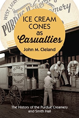 ICE CREAM CONES AS CASUALTIES THE HISTORY OF PURDUE By John M. Cleland **Mint**