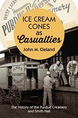 ICE CREAM CONES AS CASUALTIES THE HISTORY OF PURDUE By John M. Cleland **Mint**