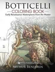 BOTTICELLI COLORING BOOK: EARLY RENAISSANCE MASTERPIECES By Arthur Benjamin NEW