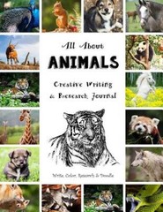 All About Animals – Creative Writing Research Journal: Write, Color, Re – GOOD