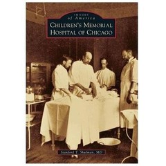 Children’s Memorial Hospital of Chicago, Paperback by Shulman, Stanford T., M…
