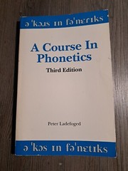 A Course in Phonetics by Peter Ladefoged (1993, Trade Paperback)