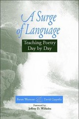 A Surge of Language : Teaching Poetry Day by Day David, Wormser,