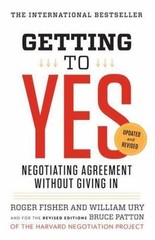 Getting to Yes : Negotiating Agreement Without Giving In by William L. Ury,…