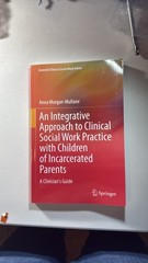 Clinical Social Work Practice: Children With Incarcerated Parents