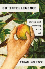 Co-Intelligence: Living and Working with AI – Hardcover – VERY GOOD
