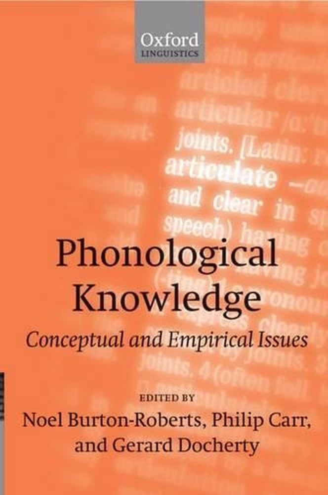 Phonological Knowledge: Conceptual and Empirical Issues by Noel Burton-Roberts (