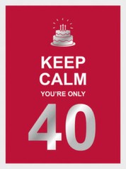 Keep Calm Youre Only 40 – Hardcover By Summersdale – GOOD