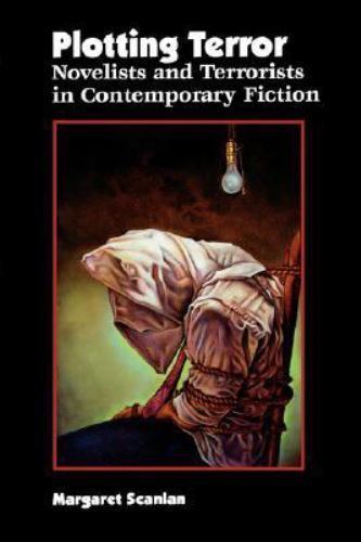 Plotting Terror : Novelists and Terrorists in Contemporary Fiction, Paperback…