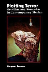 Plotting Terror : Novelists and Terrorists in Contemporary Fiction, Paperback…