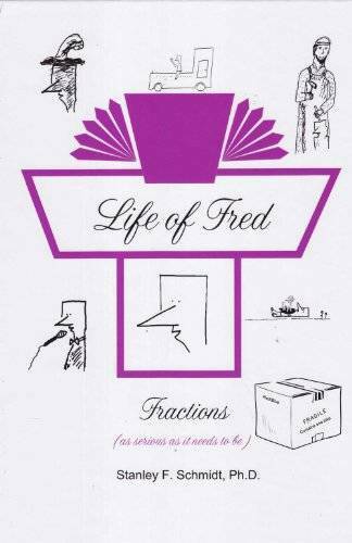 Life of Fred: Fractions – Hardcover By Ph. D Stanley F. Schmidt – VERY GOOD