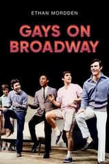Gays on Broadway Hardcover Ethan Mordden
