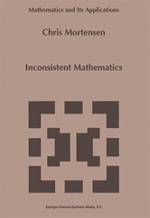 Inconsistent Mathematics (Mathematics and Its Applications, 312) – Mortensen, C.