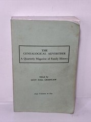 The Genealogical Advertiser: A Quarterly Magazine Of Family History Four V…