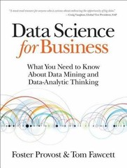 Data Science for Business: What You Need to Know about Data Mining and…