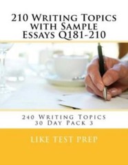 210 Writing Topics With Sample Essays Q181-210: 240 Writing Topics 30 Day Pack 3