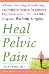 Heal Pelvic Pain: The Proven Stretching, …, Amy Stein