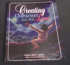 “Creating Characters Kids Will Love” by Elaine Marie Alphin – softcover sjc