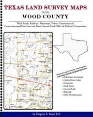 Texas Land Survey Maps for Wood County : With Roads, Railways, Waterways,…