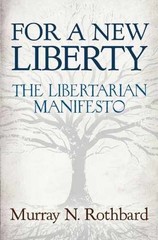 For a New Liberty: The – Paperback, by Murray N. Rothbard; – Very Good