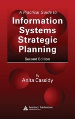 Practical Guide to Information Systems Strategic Planning by Anita Cassidy…