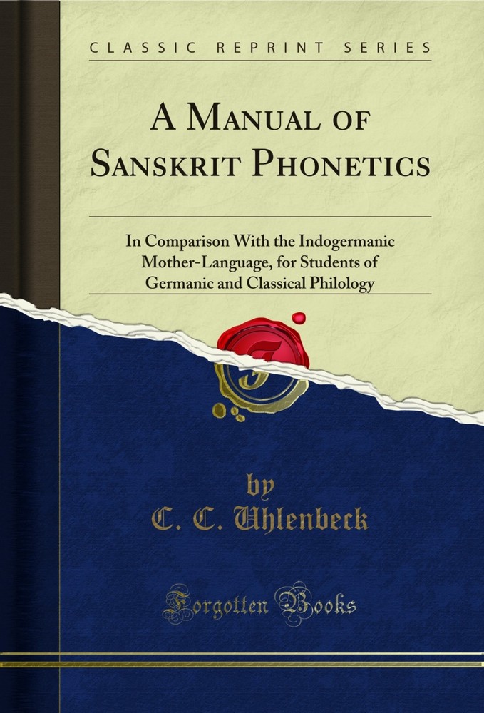 A Manual of Sanskrit Phonetics (Classic Reprint)
