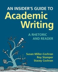 An Insider’s Guide to Academic Writing: A Rhetoric and Reader
