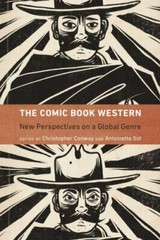 Comic Book Western : New Perspectives on a Global Genre, Paperback by Conway,…