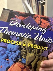 Developing Thematic Units : Process and Product by Mary L. Piersma and Diane D.