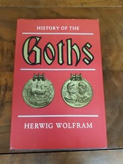 History of the Goths by Herwig Wolfram, Hardcover 1988
