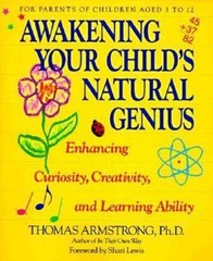 Awakening Your Child’s Natural Geniu- 9780874776089, Thomas Armstrong, paperback
