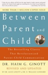 Between Parent and Child: Revised and Updated : The Bestselling C