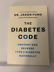 The Diabetes Code: Prevent and Reverse Type 2 Diabetes Naturally by Dr. Jason Fu
