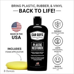 CAR GUYS Plastic Restorer. Bring Plastic, Rubber & Vinyl back to Life! 8 oz Kit.