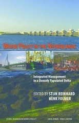 Water Policy in the Netherlands: Integrated Management in a Densely Populated D