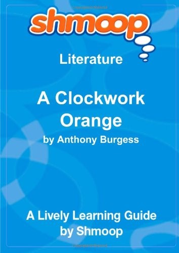 A Clockwork Orange: Shmoop Literature Guide by University, Shmoop Book The Fast