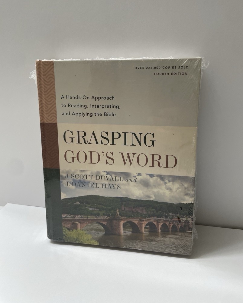 Grasping God’s Word, Fourth Edition – J. Scott Duvall – Brand New/Sealed!