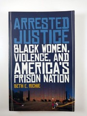 Arrested Justice : Black Women, Violence, and .. by Beth E. Richie (2012, TPB)