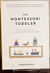 THE MONTESSORI TODDLER : A Parents Guide by Simone Davies (2019)
