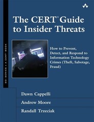 The CERT Guide to Insider Threats: How to Prevent, Detect, and Respond to In…