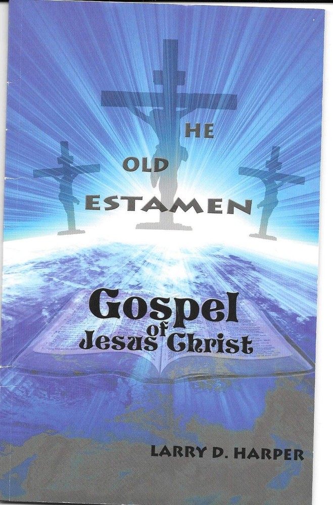 The Old Testament Gospel of Jesus Christ – paperback Larry D. Harper