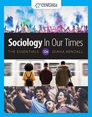 SOCIOLOGY IN OUR TIMES: THE ESSENTIALS: THE ESSENTIALS By Diana Kendall **Mint**