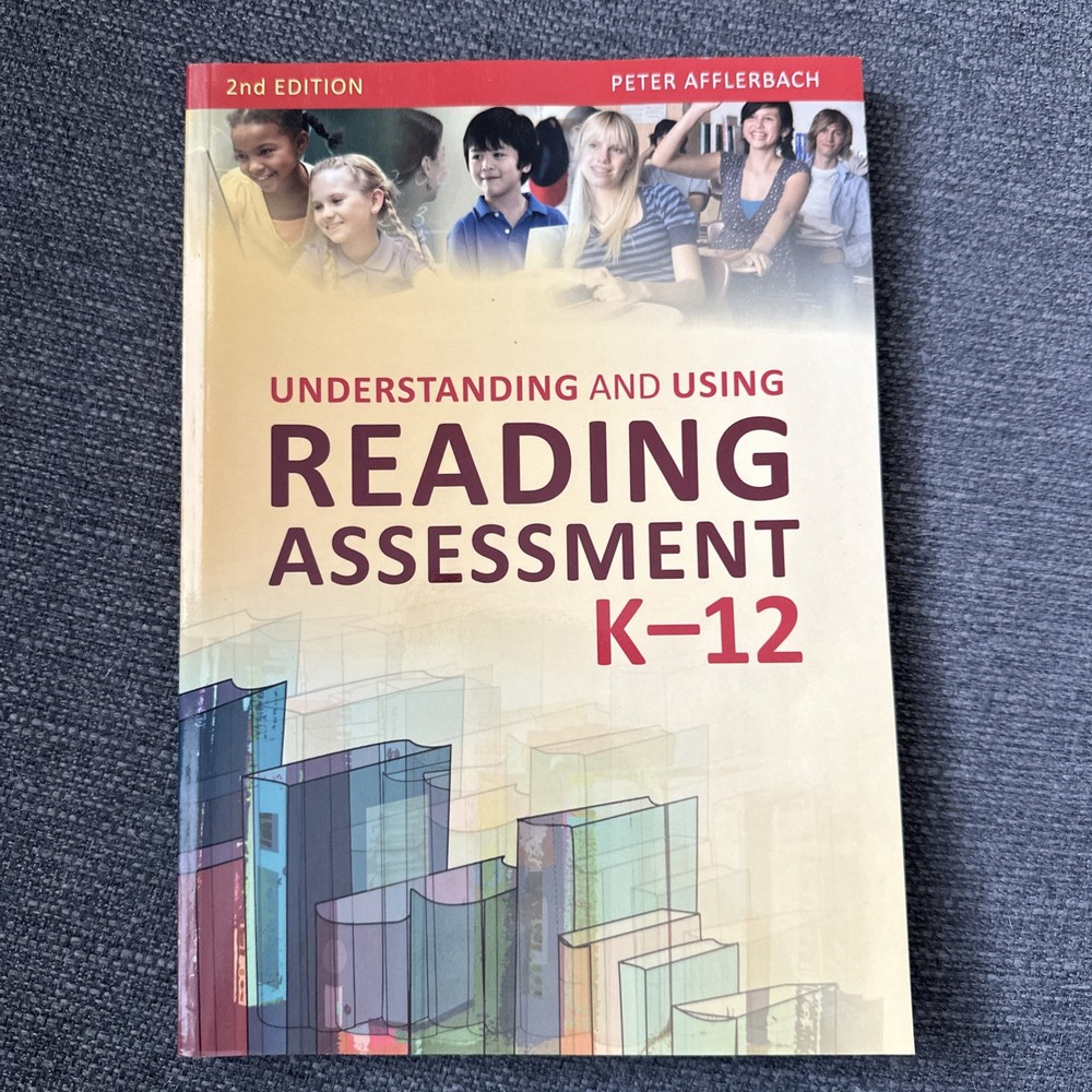 Understanding and Using Reading Assessment, K-12 by Peter Afflerbach (2012)