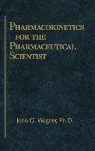 Pharmacokinetics for the Pharmaceutical Sc- 1566760321, hardcover, John G Wagner