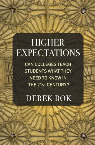 Higher Expectations : Can Colleges Teach Students What They Need to Know in the