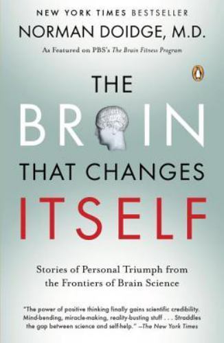 The Brain That Changes Itself: Stories of Personal Triumph from the Frontiers o