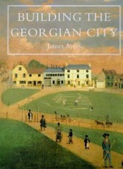Building the Georgian City by Ayres, James