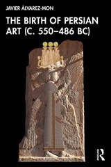BIRTH OF PERSIAN ART C. 550 486 by LVAREZ-MON JAV Paperback Self Help Business