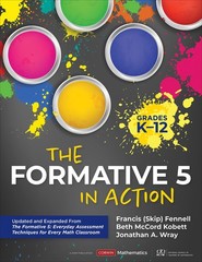 The Formative 5 in Action, Grades K-12: Updated and Expanded From The Format…