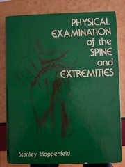 Physical examination of the spine and extremities by Stanly Hoppenfield